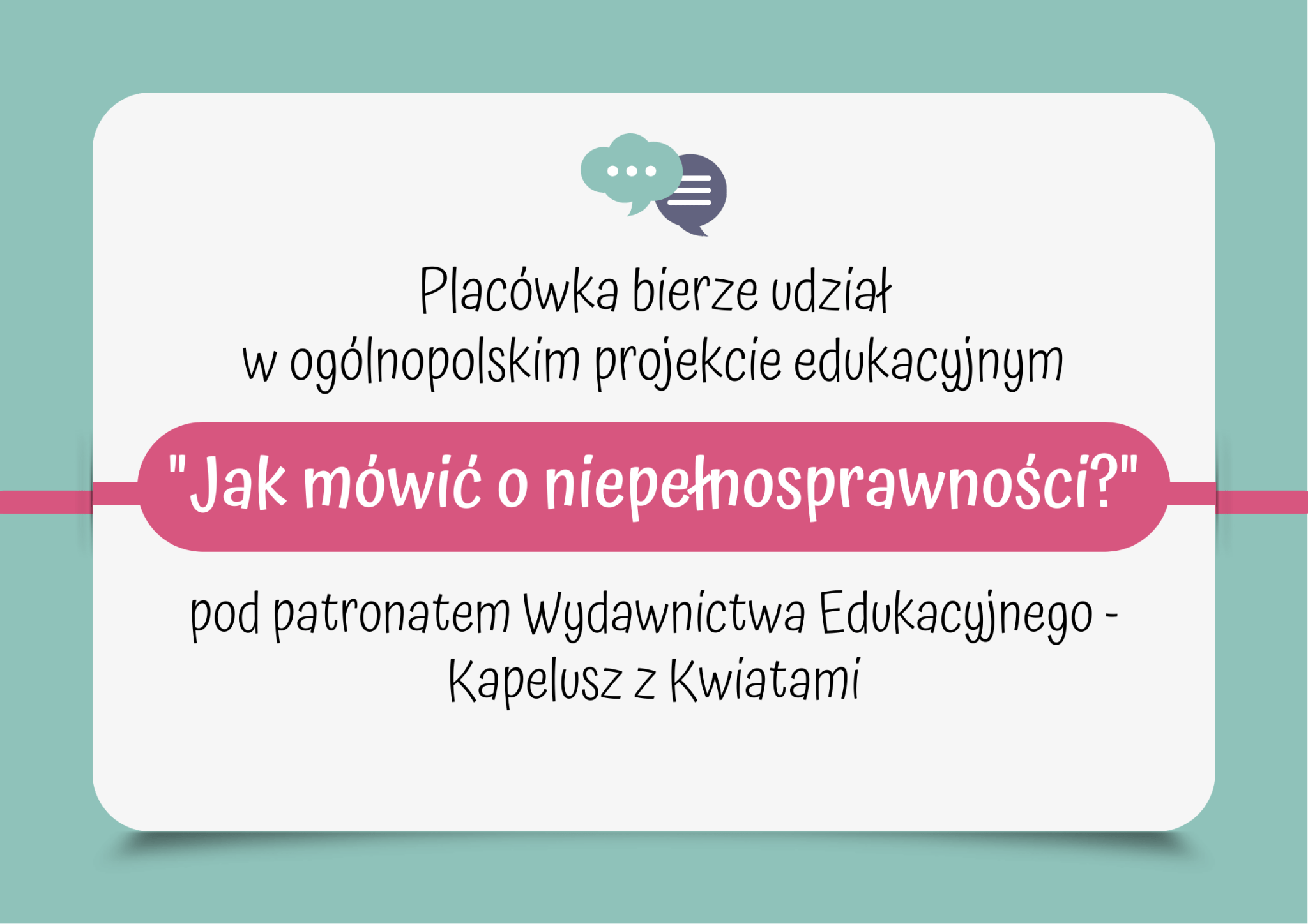 Plakat - projekt edukacyjny Jak mówić o niepelnosprawności